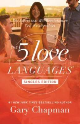 The 5 Love Languages Singles Edition: The Secret that Will Revolutionize  - GOOD