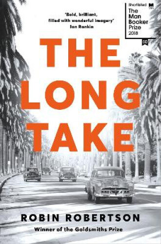 Thumbnail - The Long Take: Shortlisted For The Man Booker Prize By Robertson,