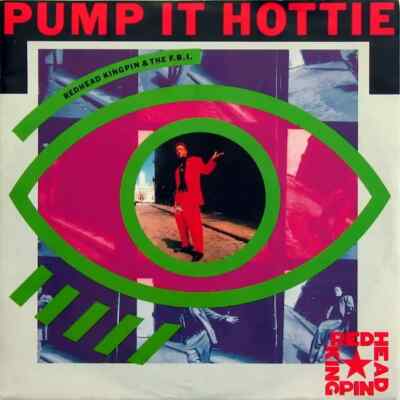 Redhead Kingpin And The FBI Pump It Hottie Vinyl Single 7inch NEAR MINT