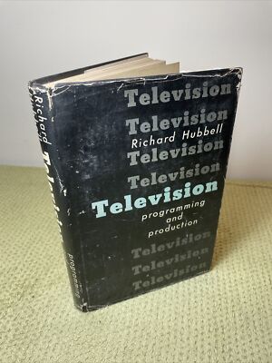 Television Programming and Production by Richard W. Hubbell - 1950