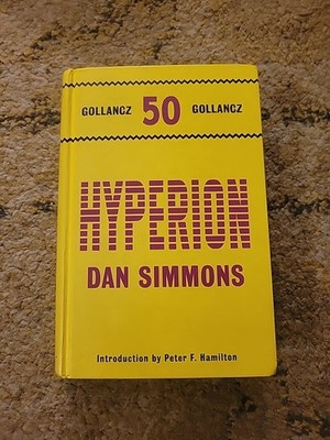 Hyperion by Dan Simmons ~ 2011 Gollancz 50 First Printing, HC