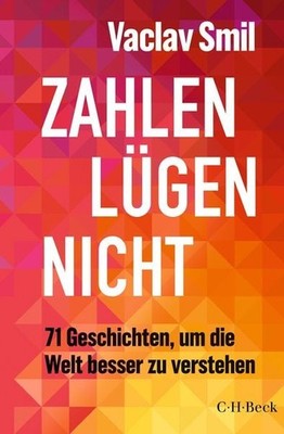 Zahlen lügen nicht 71 Geschichten, um die Welt besser zu verstehen