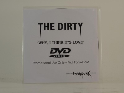THE DIRTY WHY I THINK IT'S LOVE (DVD) (E14) 1 Track Promo CD Single including Wh