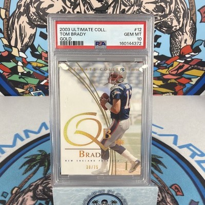 Tom Brady - 2003 Ultimate Colletion Gold /75 PSA 10 #12 Pop 5