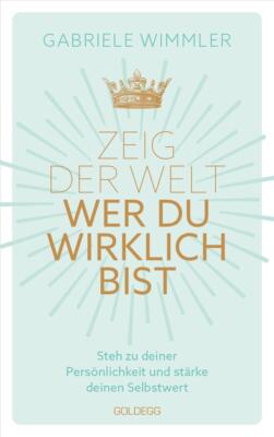 Zeig der Welt, wer du wirklich bist. Steh zu deiner Persönlichkeit und stärke de