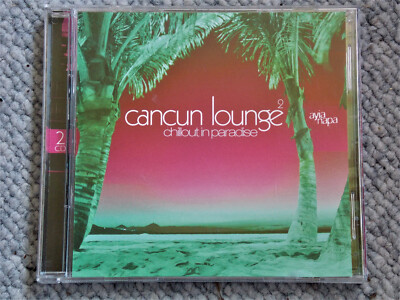 2 CDs - Cancun Lounge 2 - Chillout in Paradise - ayia napa
