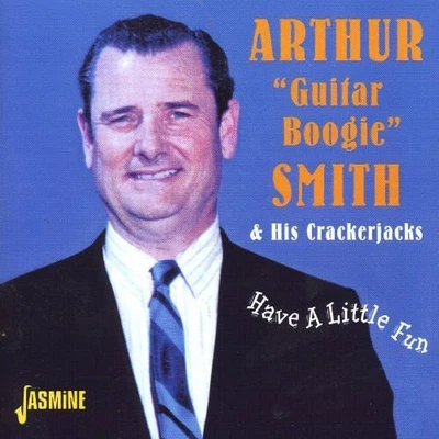 ARTHUR SMITH - HAVE A LITTLE FUN (& HIS CRACKERJACKS)  CD NEUF  - Photo 1/2