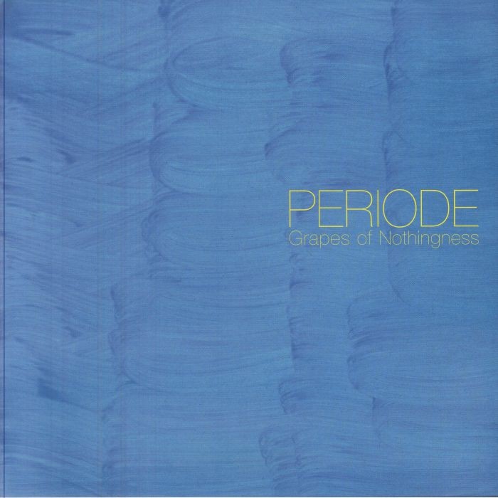 PERIODE - Grapes Of Nothingness - LIMITED CLEAR VINYL LP + MP3