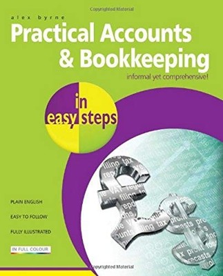Practical Accounts and Bookkeeping In Easy Steps by Alex Byrne 1840784180
