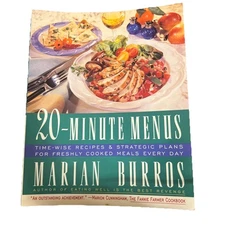 TWENTY-MINUTE MENUS: TIME-WISE RECIPES & STRATEGIC PLANS By John Marian Burros 