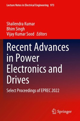 Recent Advances in Power Electronics and Drives | Shailendra Kumar (u. a.) | x