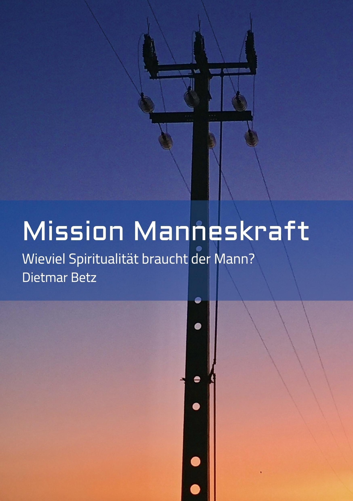 Thumbnail - Mission Manneskraft | Dietmar Betz | Wieviel Spiritualität Braucht Der