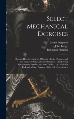 Ferguson - Select Mechanical Exercises   Shewing How to Construct Diff - X555z