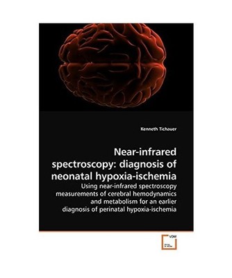 Near-infrared spectroscopy: diagnosis of neonatal hypoxia-ischemia: Using near-i