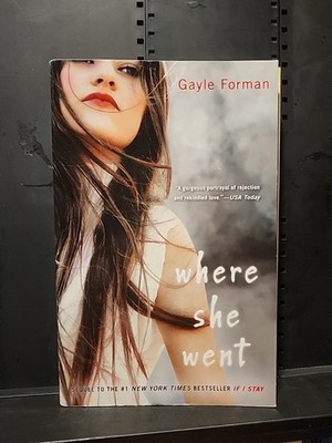 Where She Went By Gayle Forman