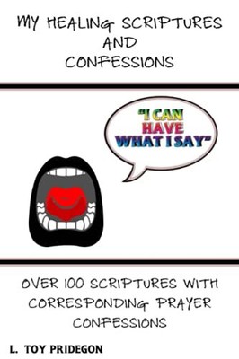 My Healing Scriptures and Confessio..., Pridegon, L. To