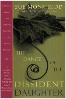 The Dance of the Dissident Daughter: A Womans Journey from Christi - ACCEPTABLE