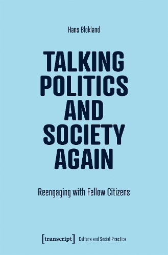 Talking Politics and Society Again by Hans Blokland - 9783837676945