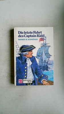 122850 Rainer M. Schröder DIE LETZTE FAHRT DES CAPTAIN KIDD e. Roman nach
