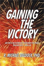 Gaining the Victory (Paperback or Softback)