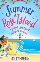 Summer At Rose Island | A Perfect Feel Good Summer Romance | Holly Martin | Buch