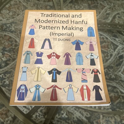 Traditional and Modernized Hanfu Pattern Making (Imperial) 