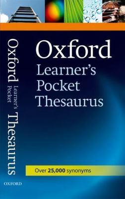 Oxford Learner's Pocket Thesaurus : A Dictionary of Synonyms for Learners of ...