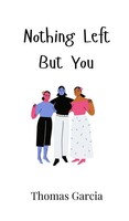 Thomas Garcia | Nothing Left But You | Buch | Englisch (2024)