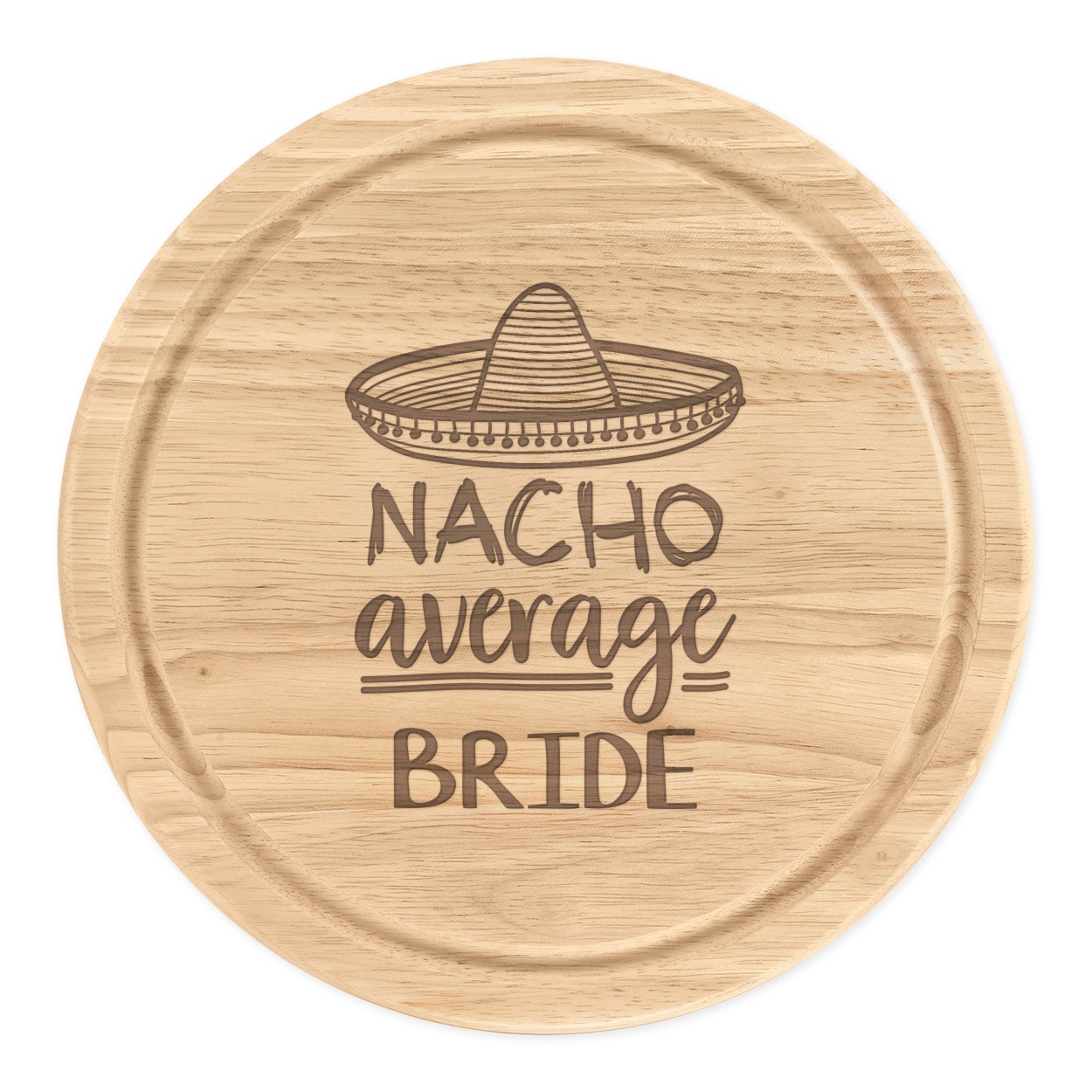 Nacho Average Bride Round Chopping Cheese Board Worlds Best Awesome Wedding
