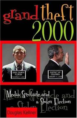 Grand Theft 2000: Media Spectacle a..., Kellner, Dougla