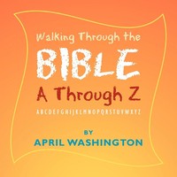April Washington | Walking Through The Bible A Through Z | Taschenbuch (2011)