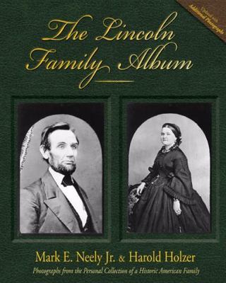 The Lincoln Family Album by Neely, Mark E.; Holzer, Harold
