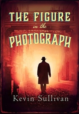 Kevin Sullivan The Figure in the Photograph (Gebundene Ausgabe)