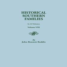 Historical Southern Families. in 23 Volumes. Volume VIII John Ben