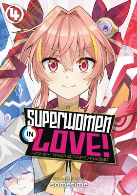 Superwomen in Love! Honey Trap and Rapid Rabbit Vol. 4, Sometime, Excellent Book