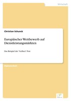 Christian Schunck | EuropäIscher Wettbewerb Auf DienstleistungsmäRkten | Buch