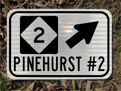 PINEHURST #2 road sign NC Highway 2  12''x18'' - DOT style - Golf US Open CC
