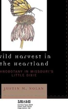 Wild Harvest In The Heartland: Ethnobotany In Missouri's Little Dixie