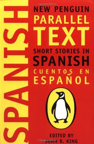 Spanish Short Stories: Cuentos En Espanol (New Penguin Parallel Text Series): 0