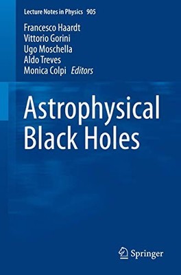 Astrophysical Black Holes: 905 (Lecture Notes in Physics, 905)