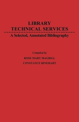 Library Technical Services: A Selected, Annotated Bibliography by Charles H. Dav
