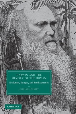 Darwin and the Memory of the Human: Evolution, Savages, and Sout