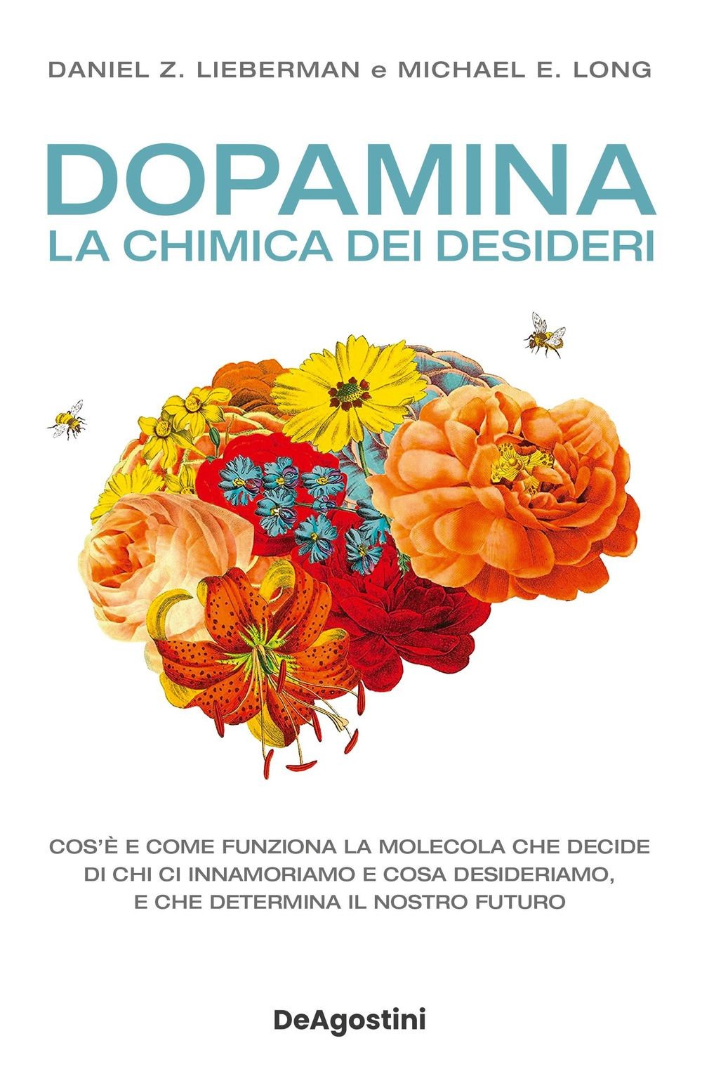 Libri Lieberman Daniel Z. / Long Michael E. - Dopamina. La Chimica Dei Desideri - Immagine 2
