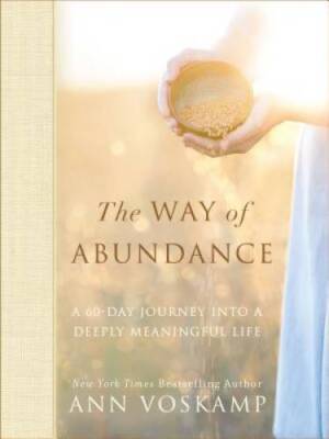 The Way of Abundance: A 60-Day Journey into a Deeply Meaningful Life - VERY GOOD
