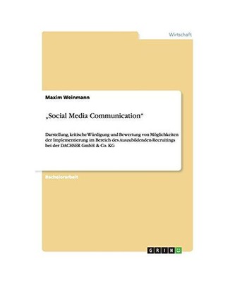 ¿Social Media Communication¿: Darstellung, kritische Würdigung und Bewertung 