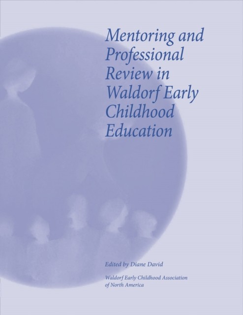 Mentoring and Professional Review in Waldorf Early Childhood Education PAPERBACK