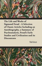 Image of Various The Life and Works of Sigmund Freud - A Selection of Classic (Paperback)