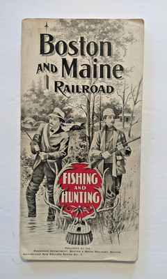1900 Boston and Maine Railroad ''Fishing and Hunting'' Brochure with Maps