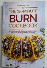 Paleohacks The 15-Minute Burn Cookbook 80 Keto Recipes by Kelsey Ale 2023 PB