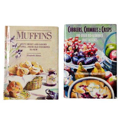 Cobblers Crumbles & Crisps Fruit Desserts and Muffins Sweet and Savory Cookbooks